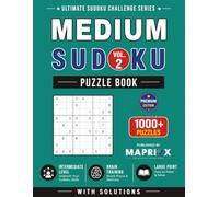 Medium Sudoku Puzzle Book - Vol. 2: 1000+ Medium Sudoku Puzzles with Solutions: Strengthen Logic, Focus and Concentration (Ultimate Sudoku Challenge Series)