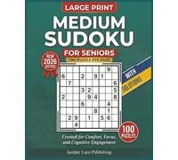 Medium Sudoku Puzzles for Seniors: 100 Puzzles with Large Print for Relaxation and Mental Focus - Perfect for Brain Health, Progressive Challenge, Travel, and Building Cognitive Skills