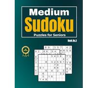 Medium Sudoku Puzzles for Seniors - Book 3: Large Print Sudoku for Calm, Focused, and Thoughtful Solving (Calm Mind Puzzle Series)