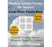 Medium Sudoku Variety for Seniors: Large Print Sudoku Puzzle Book with Classic, Windoku, Arrow, Jigsaw, Star, Flower & More