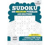 Medium Sudoku - Volume 2: 100 Medium Sudoku Puzzles for Adults | Large Print | One Puzzle Per Page | Classic 9×9 Grids for Focus & Challenge