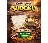 MEDIUM to HARD Level - Coffee Break Sudoku: Volume 1: 200+ Large Print 9x9 Unique Solution Puzzles for Adults & Seniors