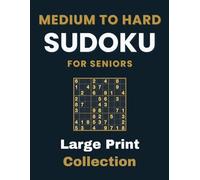 Medium to Hard Sudoku for Seniors | Large Print Collection: 1000 puzzles | Massive Sudoku Book for Deeper Mental Challenge (Ultimate Large Print ... - 1000 Puzzles for Seniors & Low Vision)