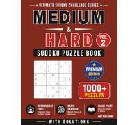 Medium to Hard Sudoku Puzzle Book - Vol. 2: 1000+ Advanced Sudoku Puzzles with Solutions for Adults | Large Print Brain Training (Ultimate Sudoku Challenge Series)