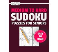 Medium to Hard Sudoku Puzzles for Seniors - Easy-to-Read: 120 Sudoku Puzzles | Medium to Hard Difficulty | Large Print | One Puzzle Per Page | Clear Grids (Easy-to-Read Sudoku Puzzles for Seniors)