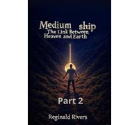 Mediumship - Part 2: Lessons of Wisdom and Healing for the Soul