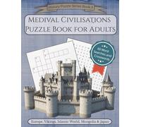 Medival Civilisations Puzzle Book for Adults: 30 Word Searches and 30 Crosswords with Easy to Read Print about Medival Europe, Vikings, Islamic World, ... pages | 60 Puzzles (History Puzzle Series)