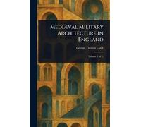 Mediæval Military Architecture in England