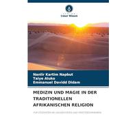 Medizin Und Magie in Der Traditionellen Afrikanischen Religion: FÜR STUDENTEN AN UNIVERSITÄTEN UND PRIESTERSEMINAREN