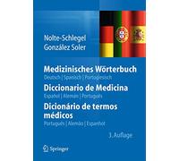 Medizinisches Wörterbuch/Diccionario de Medicina/Dicionário de termos médicos: deutsch - spanisch - portugiesisch/español - alemán - portugués/português - alemão - espanhol