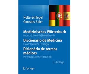 Medizinisches Wörterbuch/Diccionario de Medicina/Dicionário de termos médicos: deutsch - spanisch - portugiesisch/español - alemán - portugués/português - alemão - espanhol