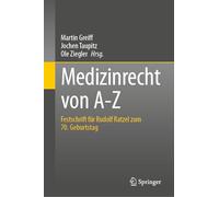 Medizinrecht von A-Z: Festschrift für Rudolf Ratzel zum 70. Geburtstag