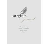 MedJournals: Caregiver Journal: Logbook for tracking activities of daily living