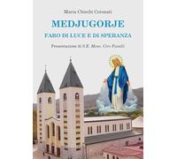 Medjugorje. Faro di luce e di speranza (Testimonianze)