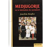 Medjugorje ou La fabrication du surnaturel