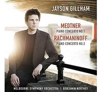 Jayson Gillham; Melbourne Symphony Orchestra - Medtner: Piano Concerto No.1; Rachmaninoff: Piano Concerto No. 2