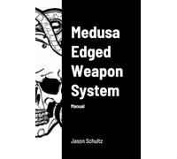 Medusa Edged Weapon System: Manual