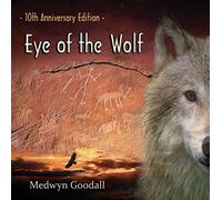 Medwyn Goodall - Eye of the Wolf - 10th Anniversary Edition