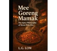Mee Goreng Mamak-The Spicy Philosophy of Street Wok Fire