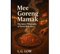 Mee Goreng Mamak-The Spicy Philosophy of Street Wok Fire