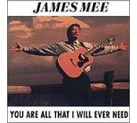 Mee, James - You Are All That I Will Ever Need