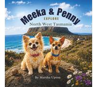 Meeka and Penny: Explore north west Tasmania (Meeka and Penny Adventures)