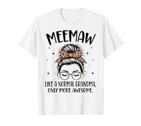 Meemaw como una Abuela Normal, Solo un día de la Madre más Impresionante Camiseta