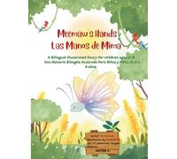 Meemaw's Hands / Las Manos de Mima: A Bilingual Illustrated Story For Children Ages 2-6. Una Historia Bilingüe Ilustrada Para Niños y Niñas de 2 a 6 Años.