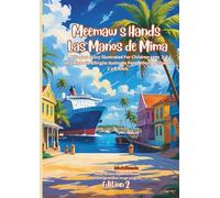 Meemaw's Hands / Las Manos de Mima: A Bilingual Story Illustrated For Children Ages 2-6. Una Historia Bilingüe Ilustrada Para Niños y Niñas de 2 a 6 Años.