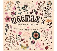 Meemaw's Secret Magic: Little Moments, Big Love