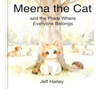 Meena the Cat and the Place Where Everyone Belongs (Jimmy the Penguin)