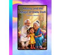 Meenu and the Magic of Dadu Dadi: A Heartwarming Tale of Grandparents’ Love and Everyday Magic
