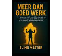 Meer Dan Goed Werk: De bewezen strategie om impostor syndrome te overwinnen, je waarde zichtbaar te maken en de erkenning te claimen die je verdient.