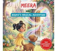 Meera & Bruno’s Magical Adventure: A Cute Bedtime Story for Kids: A Heartwarming Children’s Picture Book About Friendship, Magic, Courage, and a Brave Little Puppy