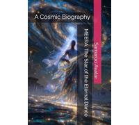 MEERA: The Star of the Eternal Dance: A Cosmic Biography