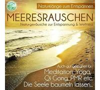 Meeresrauschen - Naturgeräusche zur Entspannung & Wellness - gut für die Seele Meditation Yoga Qi Gong