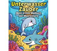 Meerestiere Malbuch ab 6 Jahren: Unterwasser Zauber: 50 süße Unterwasser-Motive zum Ausmalen | Einseitig bedruckt | Für Jungen & Mädchen (Traumwelten ... - Fantasie & Abenteuer für Kinder ab 4)