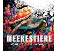 Meerestiere: Malbuch für Erwachsene mit 60 Skizzen von Meerestiere. (Das Wesen der Natur)