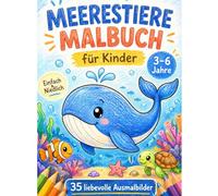 Meerestiere Malbuch für Kinder 3-6 Jahre: Einfach & Niedlich - 35 liebevolle Ausmalbilder für Jungen & Mädchen