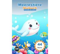 Meerestiere-Malbuch für Kinder ab 3 Jahren: 44 große Ausmalbilder mit Meerestieren - Delfin, Wal, Schildkröte & Co. für Jungen und Mädchen