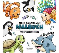 Meerestiere Malbuch für Kinder ab 3 Jahren: Fische, Haie, Schildkröten und Oktopus | 30 einfache Ausmalbilder mit dicken Linien | Unterwasser Malbuch ... Abenteuer Malbuch - Malbücher für Kinder)