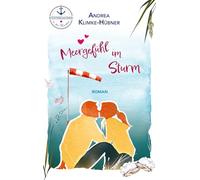 Meergefühl im Sturm: Ein berührender Nordseeroman über Mut, die Liebe und neue Wege