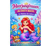 Meerjungfrauen Activity Buch für Mädchen: Rätsel, Labyrinthe, Ausmalbilder, Punkt-zu-Punkt und Suchspiele - Beschäftigungsbuch für Kinder von 4-8 Jahren