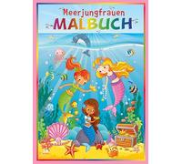 Meerjungfrauen Malbuch: 50 märchenhafte Nixen-Motive - Mit Meerestieren, Korallenriffen und Seeschlössern zum kreativen Ausmalen - Empfohlen für Mädchen von 4-6 Jahren