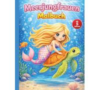 Meerjungfrauen Malbuch - 50 zauberhafte Motive zum Ausmalen für Kinder ab 5 Jahren