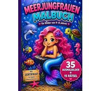 Meerjungfrauen Malbuch: Ausmalbilder, Rätsel und kreative Aktivitäten für Kinder von 4 bis 8 Jahre