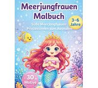 Meerjungfrauen Malbuch für Kinder 3-6 Jahre: Süße Meerjungfrauen Prinzessinnen zum Ausmalen - 30 einfache Motive für Mädchen