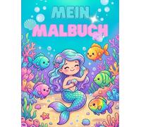 Meerjungfrauen Malbuch für Kinder 30 Zauberhafte Ausmalbilder | Süße Meerjungfrauen & Unterwasserwelt | Für Mädchen ab 4 Jahren: Magischer Malspaß mit ... Meeresbewohnern- einseitig bedruckte Seiten