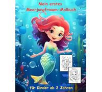 Meerjungfrauen -mein erstes Malbuch für Kinder ab 2 Jahren -50 wunderschöne Motive: ein Muss für alle Meerjungfrauen-Liebhaber ab 2 Jahren zum ... mit einzigartigen Motiven als Ausmalbuch
