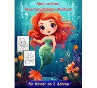 Meerjungfrauen -mein erstes Malbuch für Kinder ab 2 Jahren -50 wunderschöne Motive: ein Muss für alle Meerjungfrauen-Liebhaber ab 2 Jahren zum ... mit einzigartigen Motiven als Ausmalbuch